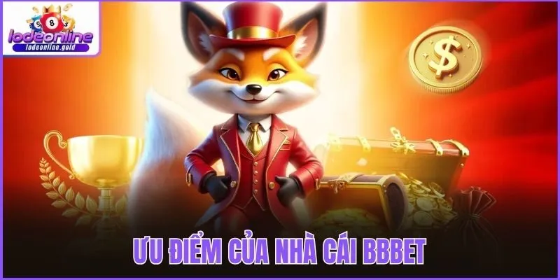 Ưu điểm của nhà cái BBbet